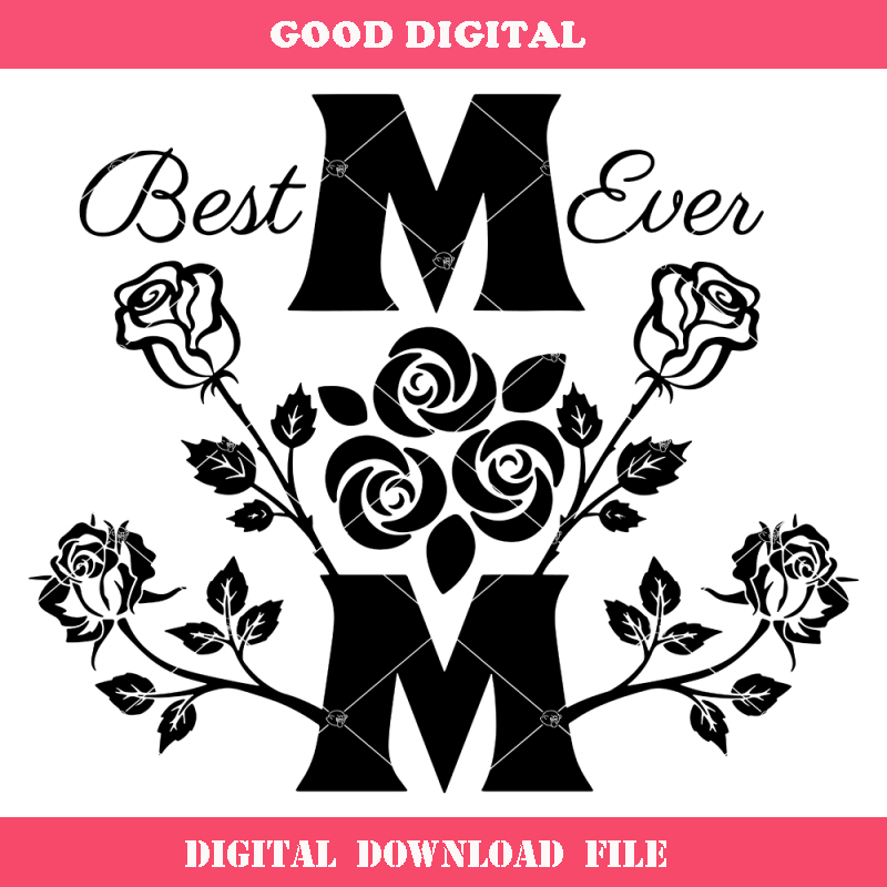 Best Mom Ever Svg, Mom Rose Svg, Happy Mother Day Svg.jpg