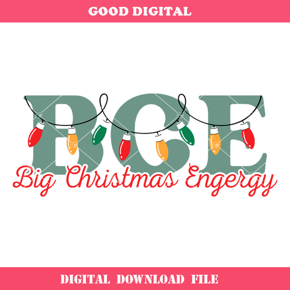 Big Christmas Energy Svg, Funny Christmas Svg, BCE Svg.jpg