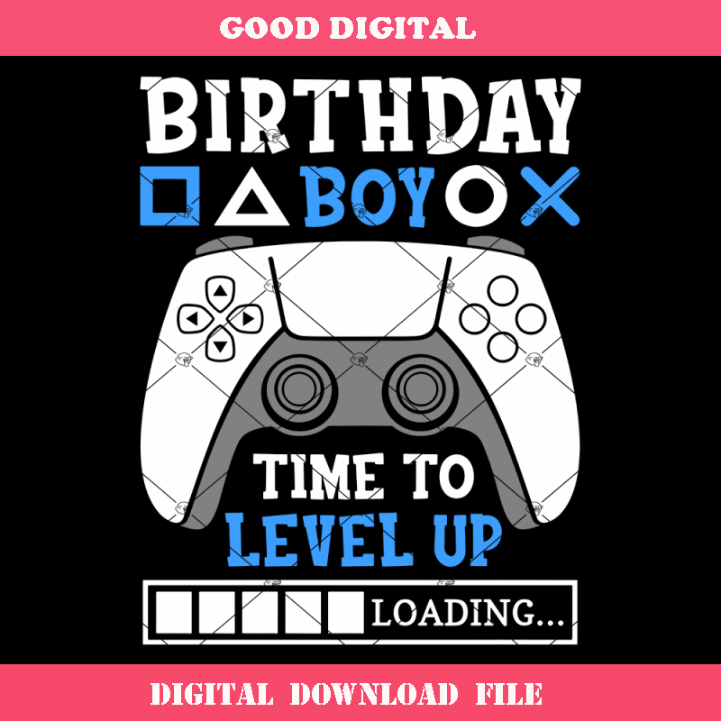 Birthday Boy Time To Level Up Svg, Game On Level Up Svg.jpg