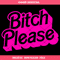 Bitch Please Svg, Girl Gang Svg, Sassy Girl Svg, Funny Quote.jpg