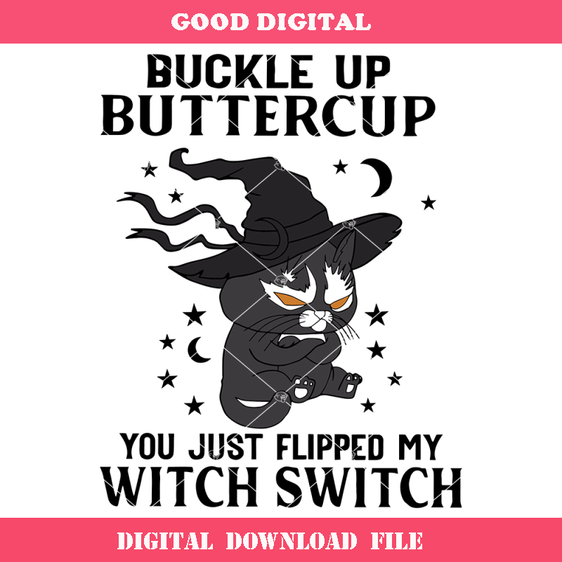 Black Cat Buckle Up Buttercup You Just Flipped My Witch.jpg