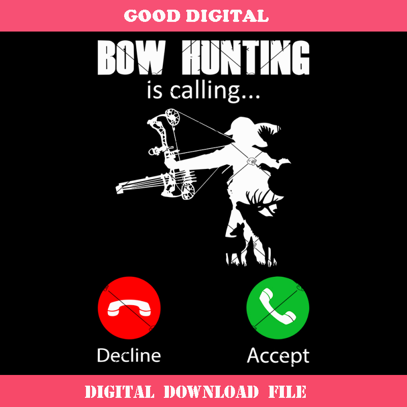 Bow Hunting is Calling Svg, Hunting Svg, Fishing Svg.jpg