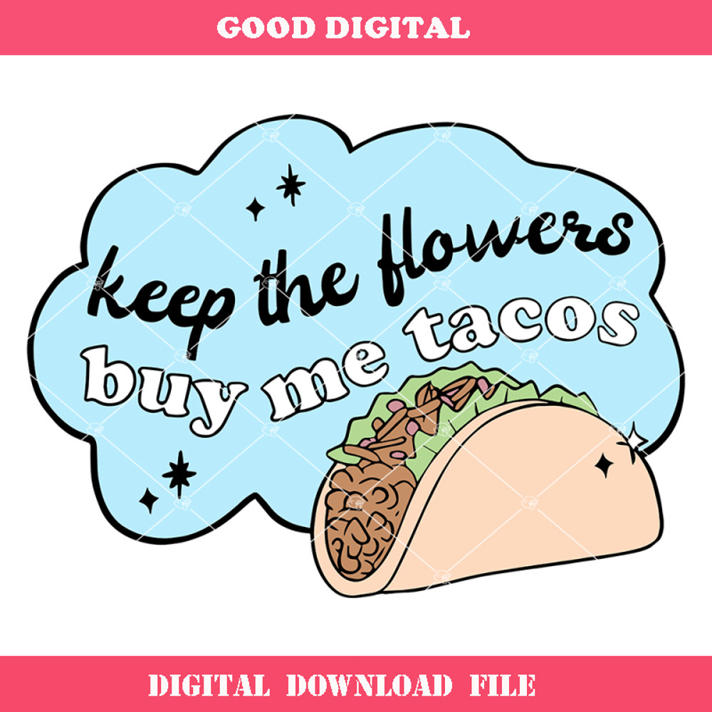 Buy Me Tacos Svg, Taco Tuesday Svg, I Can Buy Myself Flowers.jpg