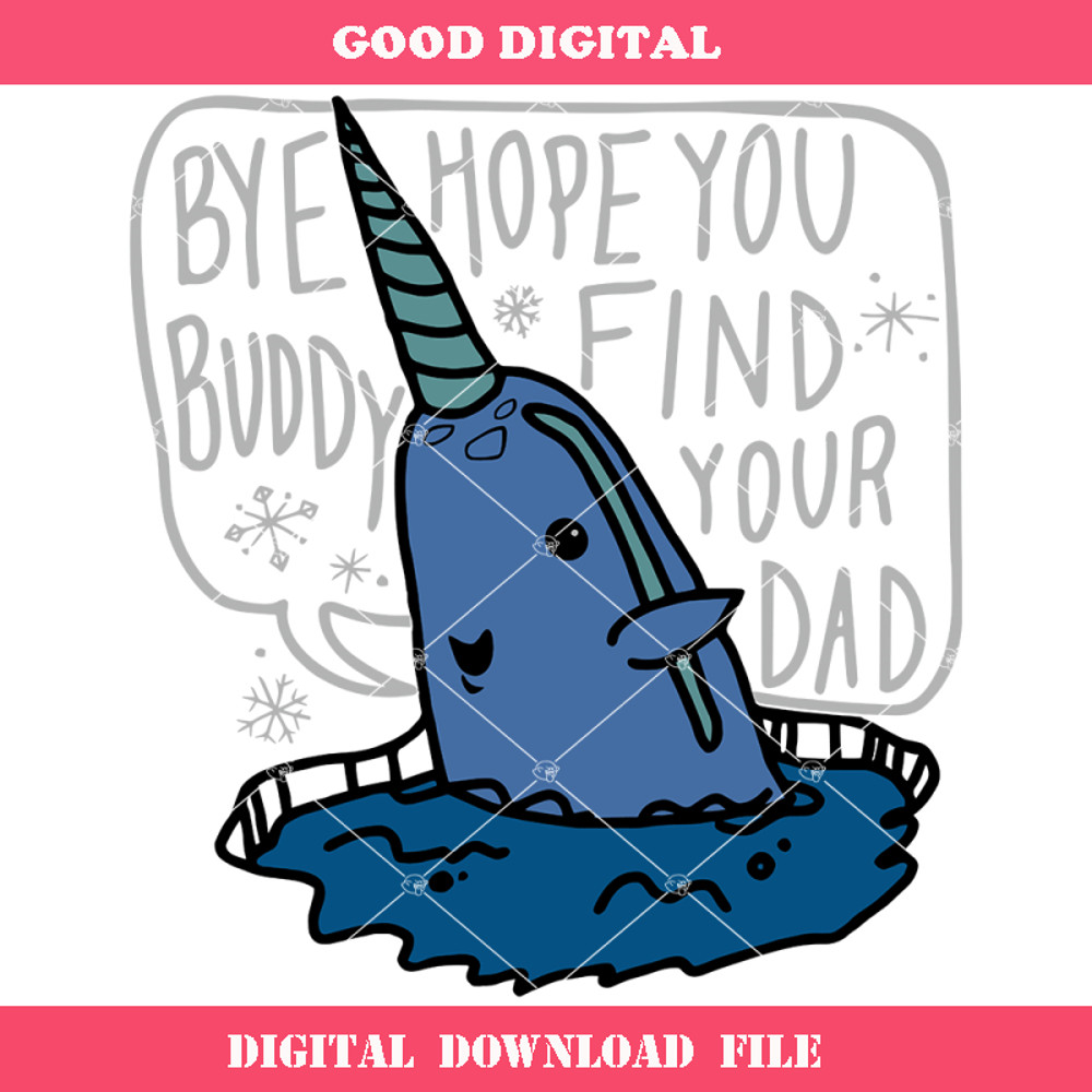 Bye Buddy Hope You Find Your Dad Svg, Christmas Character.jpg