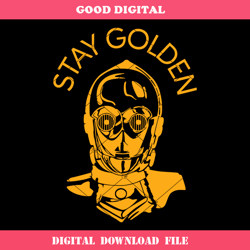 c 3po stay golden svg, see threepio svg, robot star wars