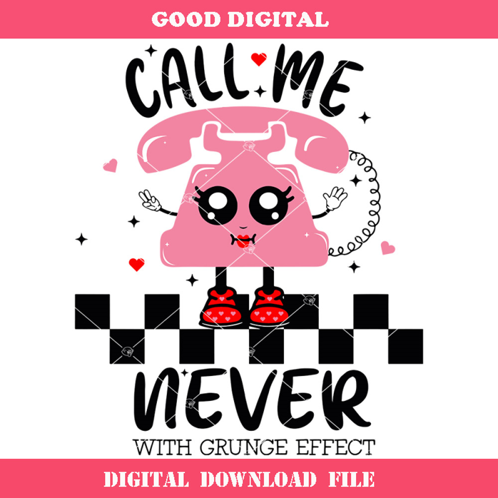 Call Me Never Svg, Happy Valentines Day Svg.jpg