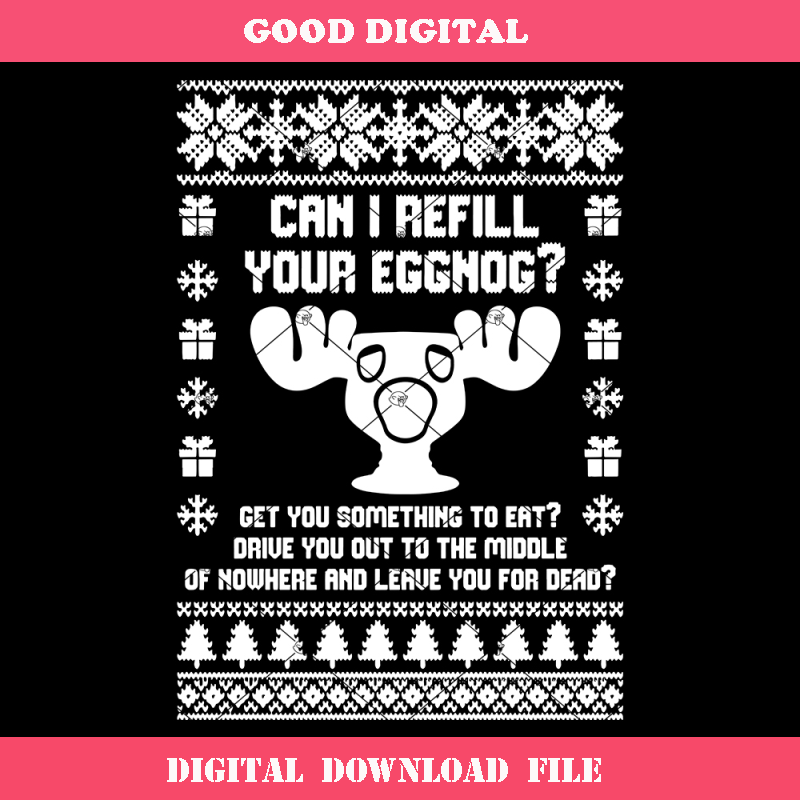Can I Refill Your Eggnog Svg, Funny Ugly Christmas Sweater.jpg