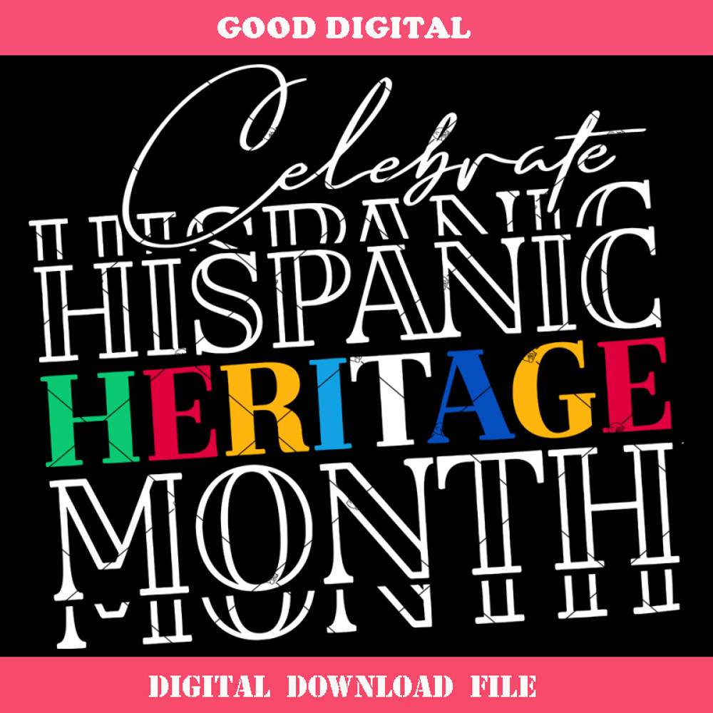 Celebrate Hispanic Heritage Month Svg, Hispanic Heritage.jpg