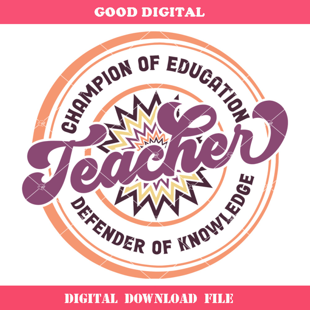 Champion Of Education Defender of Knowledge Svg, Teacher.jpg
