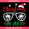 Christmas In July Svg, Summer Vacation Svg, Summer.jpg