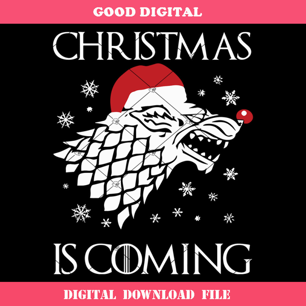 Christmas is Coming Svg, Game of Thrones Christmas Svg.jpg