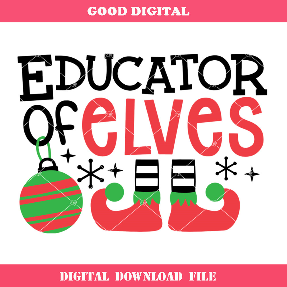 Christmas Teacher Funny Svg, Educator Of Elves Svg, Elf Svg.jpg