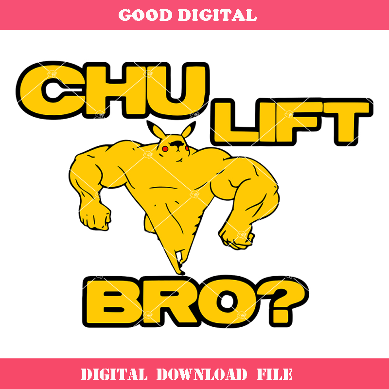Chu Lift Bro Svg, Pikachu Muscle Svg, Funny Pikachu Svg.jpg