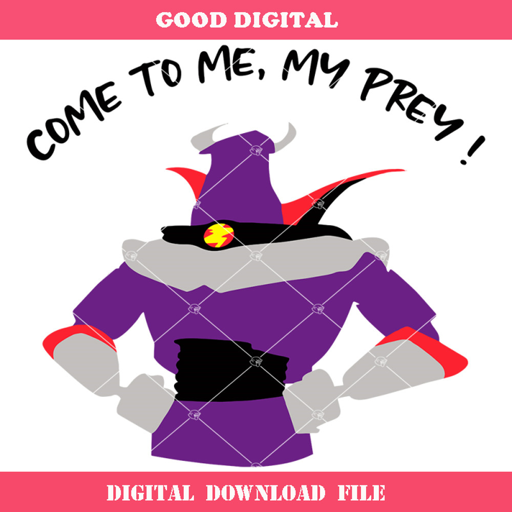 Come To Me My Prey Svg, Zurg Svg, Villain Quote Svg, Toy.jpg