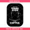 Come To The Dark Side We Have Coffee Svg, Funny Coffee Svg.jpg