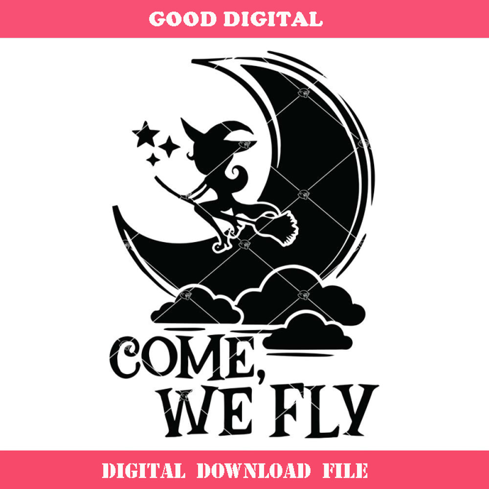 Come We Fly Svg Svg, Funny Halloween Svg, Funny Witch Svg.jpg