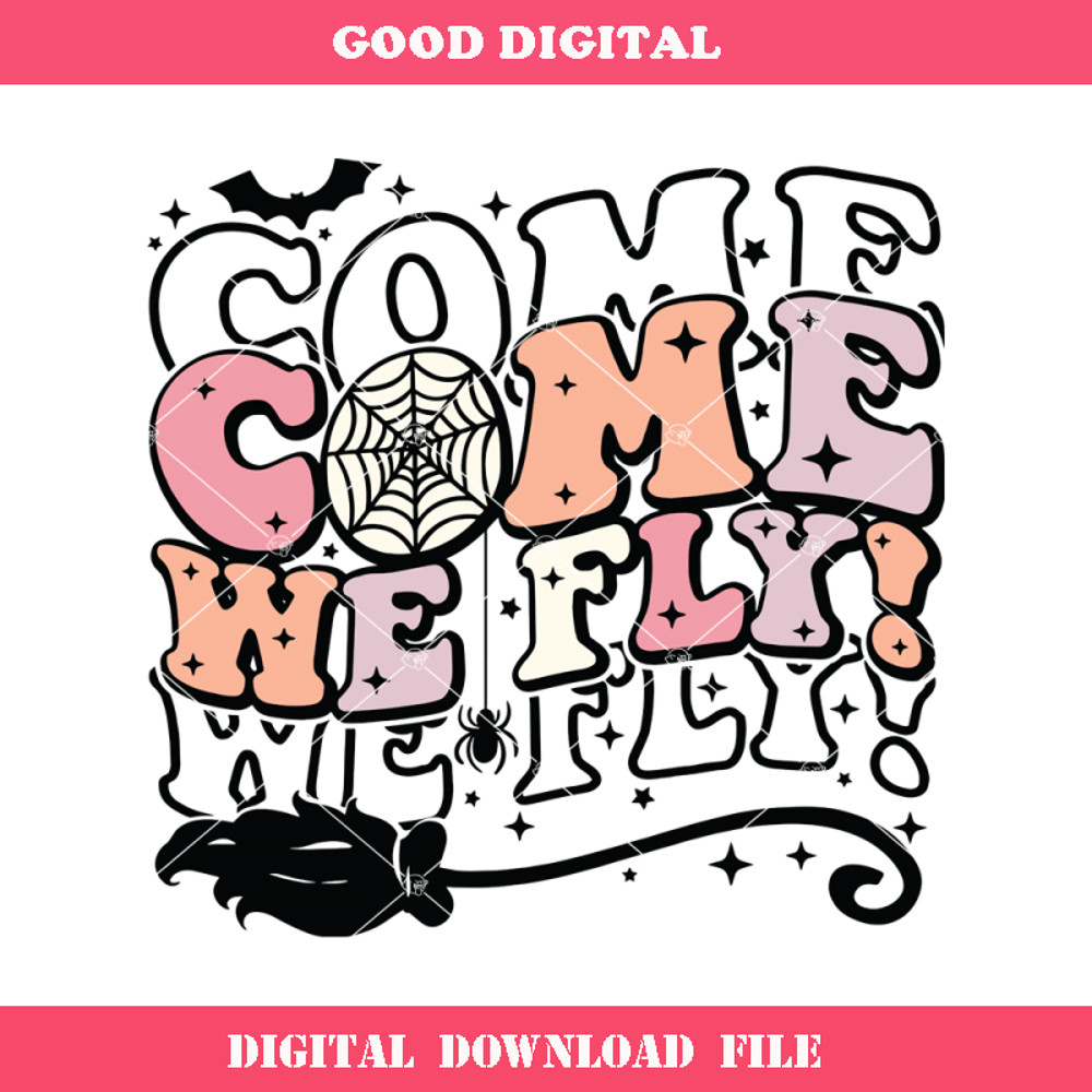 Come We Fly! Svg, Retro Witch Svg Svg, Hocus Pocus Svg.jpg