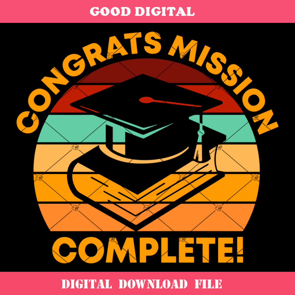 Congrats Mission Complete Svg, Last Day Of School Svg.jpg