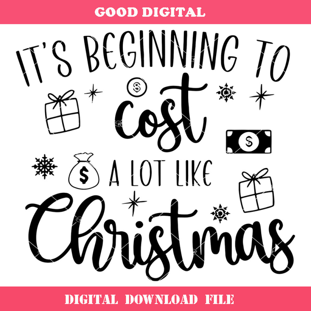 Cost A Lot Like Christmas Svg, Expensive Christmas Svg.jpg