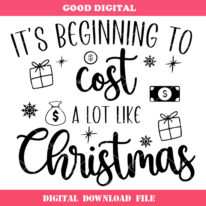 Cost A Lot Like Christmas Svg, Expensive Christmas Svg.jpg