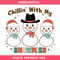 Cute Christmas Snowman Svg, Chillin with My Snowmies Svg.jpg