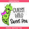 Cutest little Sweet Pea Svg, Sweet Pea Baby Svg, Cute Baby.jpg