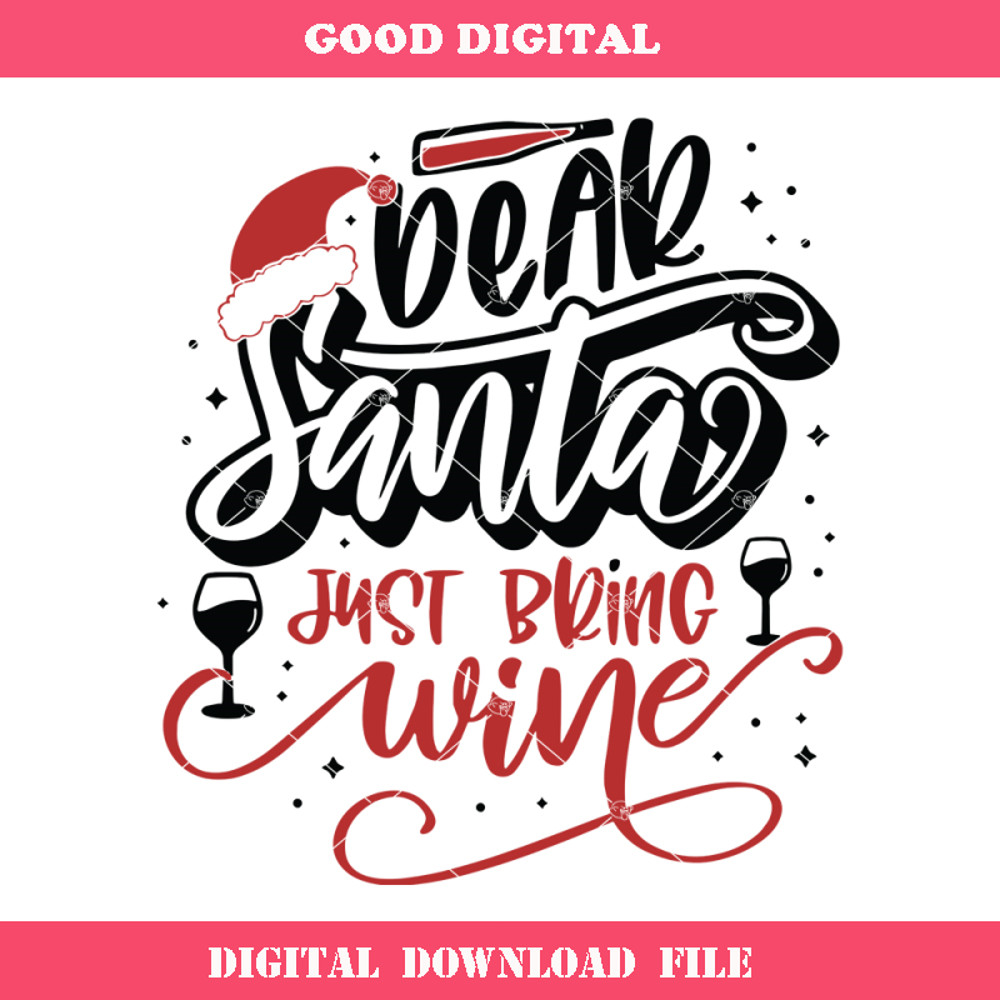 Dear Santa Just Bring Wine Svg, Christmas Wine Svg, Santa.jpg