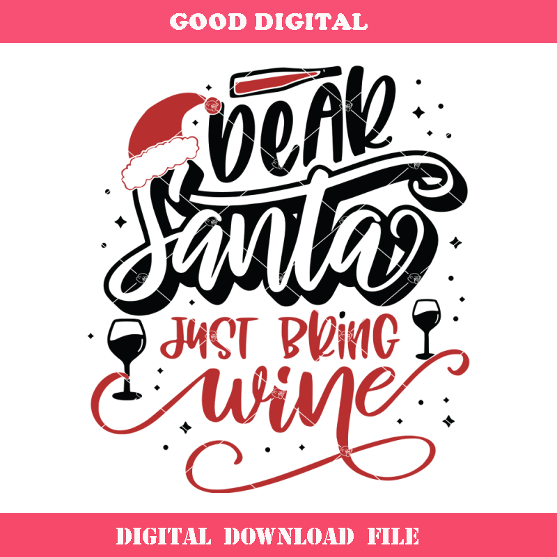 Dear Santa Just Bring Wine Svg, Christmas Wine Svg, Santa.jpg