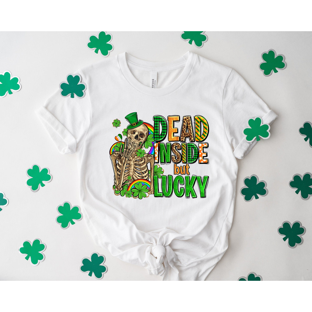Dead Inside But Feeling Lucky Shirt, Dead Inside It's St Patrick's Day Shirt, St Patrick's Day Shirt, Funny St Patricks Day Shirt.jpg