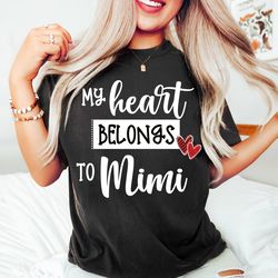 my heart belongs to mimi shirt, baby and toddler love, mama and mini shirt, gift for mom, womens clothing