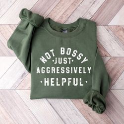 not bossy aggressively helpful shirt,sarcastic mom shirts,funny saying clothing,birthday gift for her,mothers day gifts,