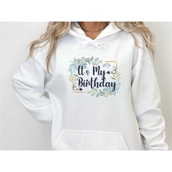 its my birthday hoodie, birthday crew hoodie, 40 birthday hoodie, 30th birthday gift, 50th birthday, 1973 birthday gift,