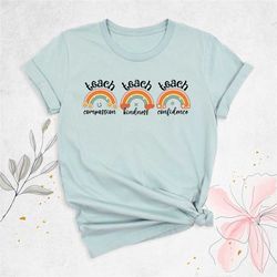 teach shirt, teacher shirt, teaching shirt, back to school shirt,teach compassion kindness confidence shirt, teachers da