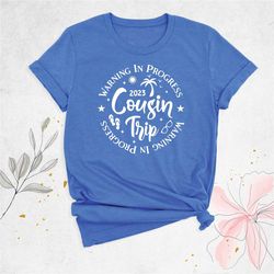2023 cousin trip shirt, matching cousin shirt, summer vacation shirt, travel cousin shirt, cousin crew shirt, cousin wee