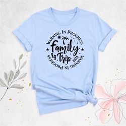 family vacation 2023 shirt, warning family trip in progress shirt, matching family shirts, summer vacation family shirt,