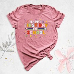 happy first day of school teacher shirt, kids back to school outfit, teacher kindergarten elementary school tshirt, funn