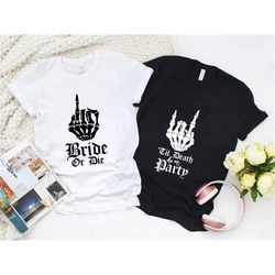 bride or die shirt, bachelorette shirts, till death do us party shirt, skeleton bridesmaid shirt, skeleton bride party s