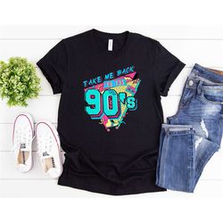 take me back to the 90's shirt, retro old funny day shirt, missing old happy days,1990 retro tee,  old but gold days, i