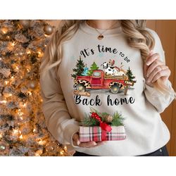 farm animals christmas sweatshirt, it is time to be back home sweatshirt, christmas farm animals truck shirt, christmas