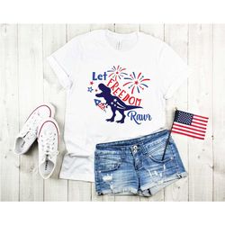 let freedom rawr shirt, dinosaur shirt, saurus rex shirt, 4th of july shirt, independence day shirt, 4th of july gift, i
