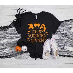 zero amucks given shirt, halloween party shirts, hocus pocus shirts,sanderson sisters shirts,halloween outfits, 2022 hal