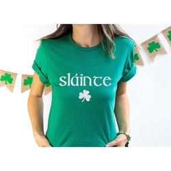slainte, irish shirt, st. patrick's day shirt, st. patrick's day t-shirt for women, st. patrick's shirt for men, shamroc