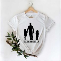 fathers day gift from daughters shirt,dad of girls shirt,new dad shirt,dad shirt,daddy shirt,father's day shirt,best dad