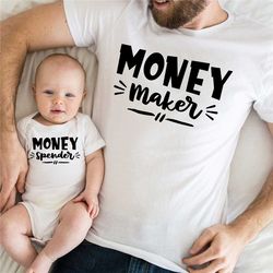 money maker money spender shirt,new dad shirt,dad shirt,daddy shirt,father's day shirt,gift for dad,daddy and me matchin