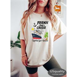 friends that cruise together last forever shirt, friends cruise shirt, cruise squad 2024, birthday cruise shirt, cruise