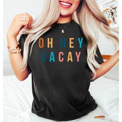 white oh hey vacay, vacay shirts, cruise shirts, matching outfits, matching tees, vacation shirts, mommy and me, matchin