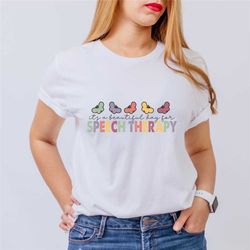 it's a beautiful day for speech therapy shirt, speech pathology, speech therapy shirt, slp shirt, speech language pathol