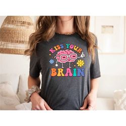 kiss your brain shirt, teacher appreciation gift, retro teacher shirt, new teacher gift, teacher shirt, sped teacher shi
