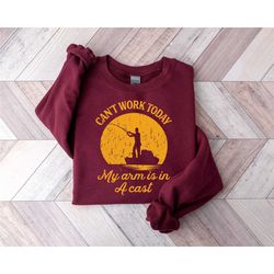 i cant work my arm is in a cast sweatshirt, funny fishing sweatshirt, mens fishing sweatshirt, fisherman gifts, funny fi