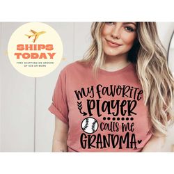 my favorite baseball player calls me grandma shirt, baseball grandma, game day shirt, gift for mom, sports mom shirt, ba